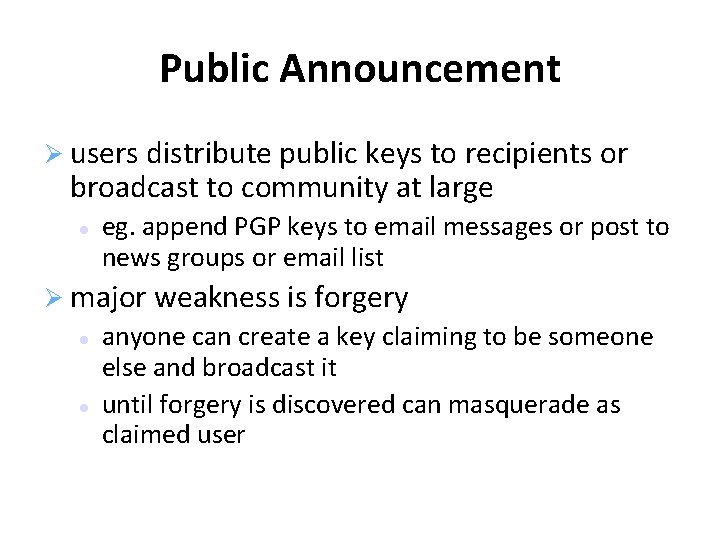 Public Announcement users distribute public keys to recipients or broadcast to community at large