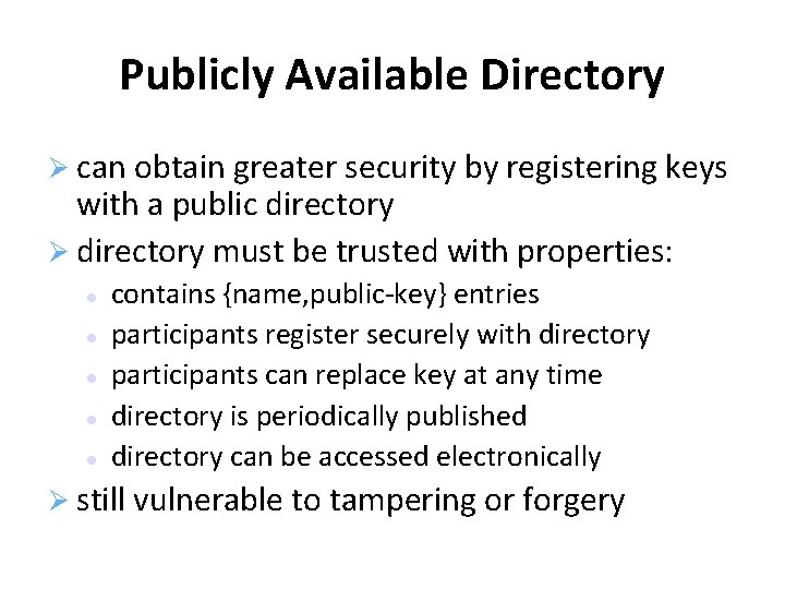 Publicly Available Directory can obtain greater security by registering keys with a public directory