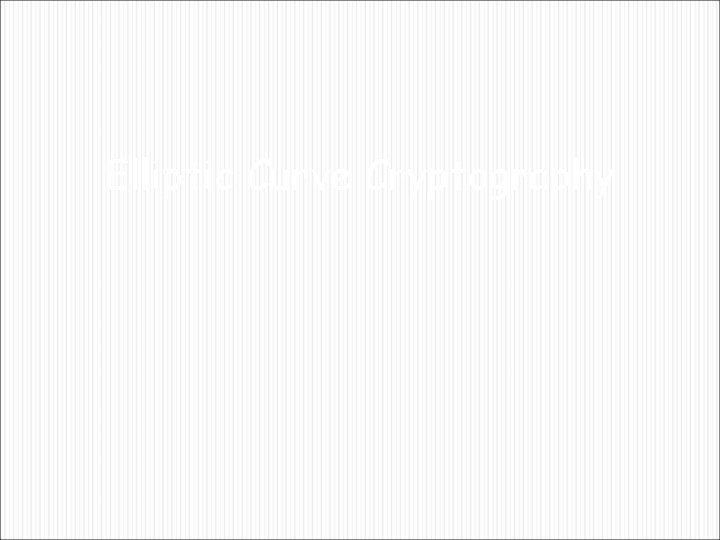 Elliptic Curve Cryptography 