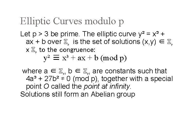 Elliptic Curves modulo p Let p > 3 be prime. The elliptic curve y²