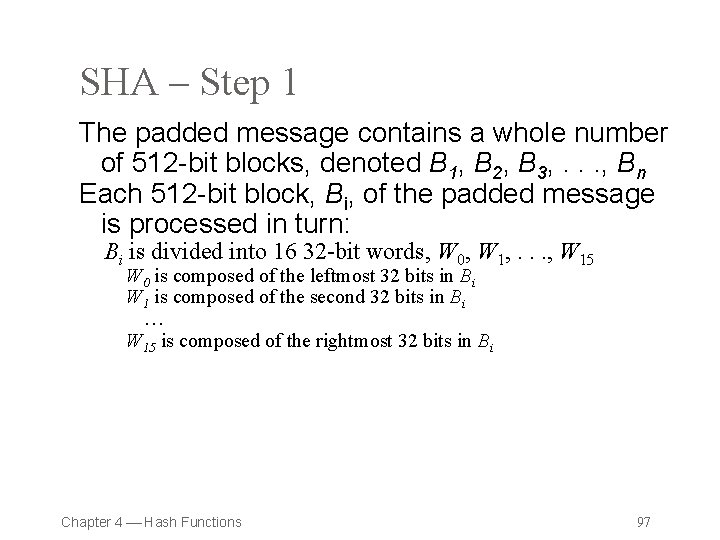 SHA – Step 1 The padded message contains a whole number of 512 -bit
