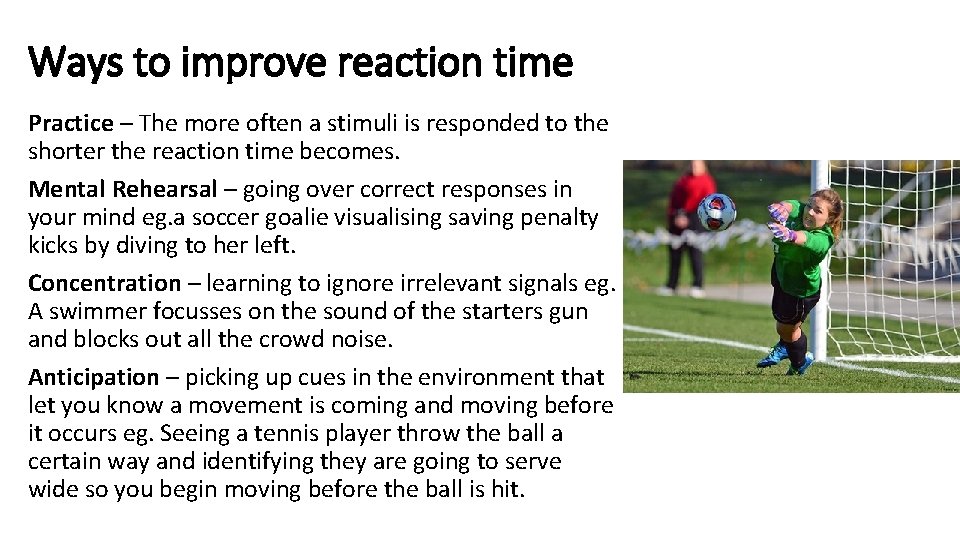 Ways to improve reaction time Practice – The more often a stimuli is responded