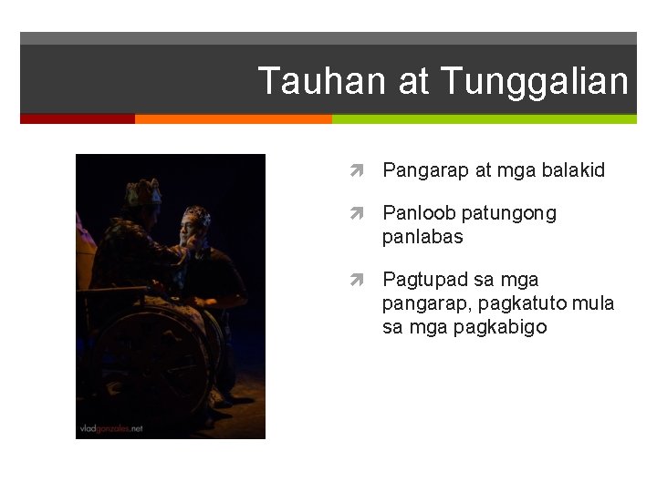 Tauhan at Tunggalian Pangarap at mga balakid Panloob patungong panlabas Pagtupad sa mga pangarap,