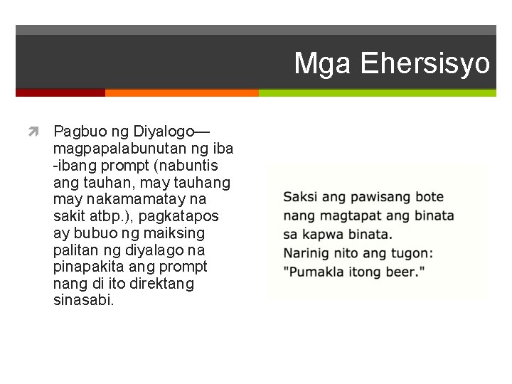 Mga Ehersisyo Pagbuo ng Diyalogo— magpapalabunutan ng iba -ibang prompt (nabuntis ang tauhan, may