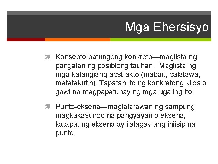 Mga Ehersisyo Konsepto patungong konkreto—maglista ng pangalan ng posibleng tauhan. Maglista ng mga katangiang