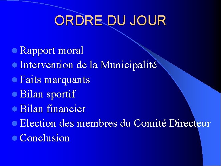 ORDRE DU JOUR l Rapport moral l Intervention de la Municipalité l Faits marquants