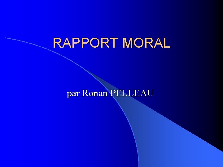 RAPPORT MORAL par Ronan PELLEAU 