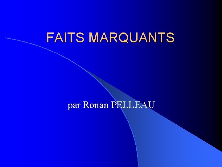 FAITS MARQUANTS par Ronan PELLEAU 