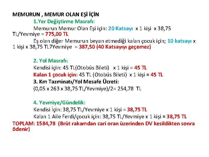 MEMURUN , MEMUR OLAN EŞİ İÇİN 1. Yer Değiştirme Masrafı: Memurun Memur Olan Eşi