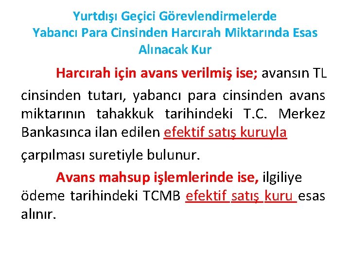 Yurtdışı Geçici Görevlendirmelerde Yabancı Para Cinsinden Harcırah Miktarında Esas Alınacak Kur Harcırah için avans