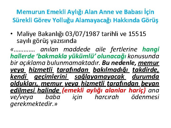 Memurun Emekli Aylığı Alan Anne ve Babası İçin Sürekli Görev Yolluğu Alamayacağı Hakkında Görüş