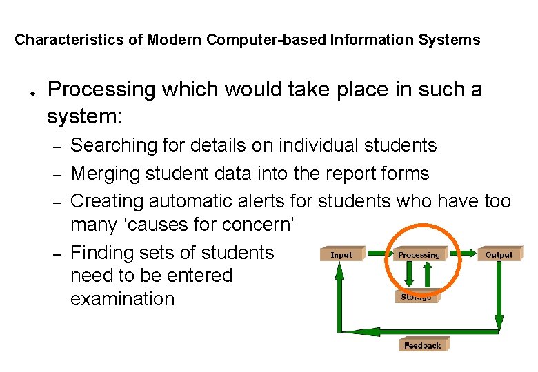 Characteristics of Modern Computer-based Information Systems ● Processing which would take place in such