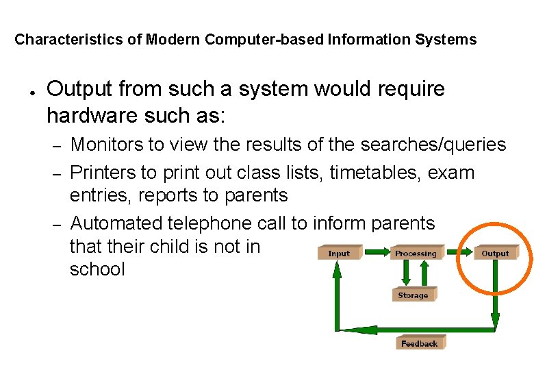 Characteristics of Modern Computer-based Information Systems ● Output from such a system would require