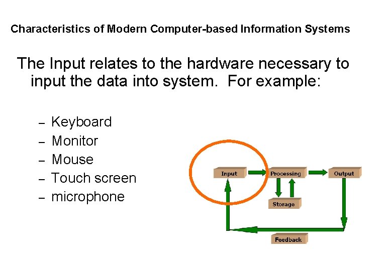 Characteristics of Modern Computer-based Information Systems The Input relates to the hardware necessary to