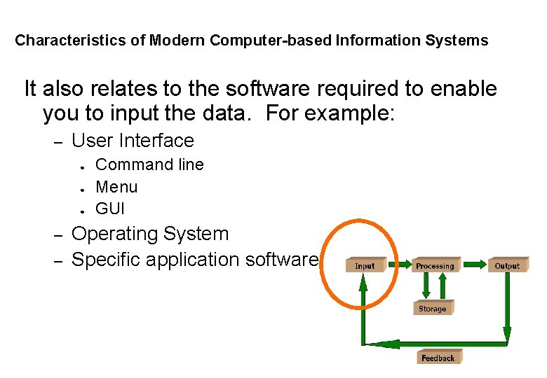 Characteristics of Modern Computer-based Information Systems It also relates to the software required to