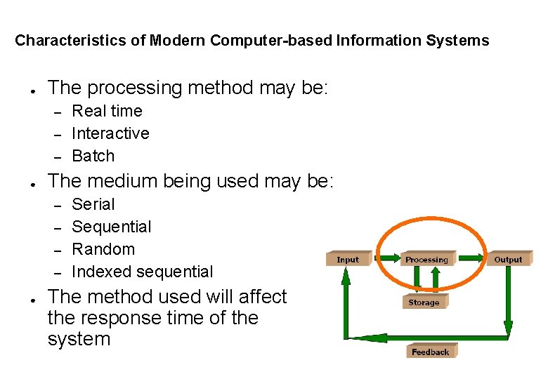 Characteristics of Modern Computer-based Information Systems ● The processing method may be: – –