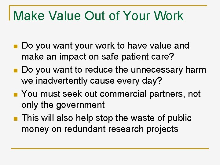 Make Value Out of Your Work n n Do you want your work to