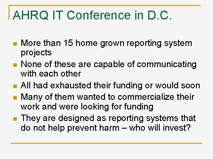 AHRQ IT Conference in D. C. n n n More than 15 home grown