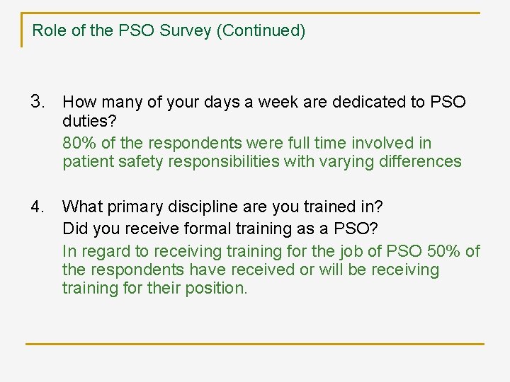 Role of the PSO Survey (Continued) 3. How many of your days a week