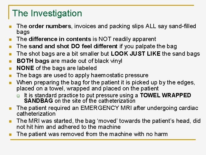 The Investigation n n The order numbers, invoices and packing slips ALL say sand-filled
