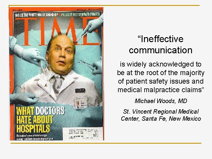 “Ineffective communication is widely acknowledged to be at the root of the majority of