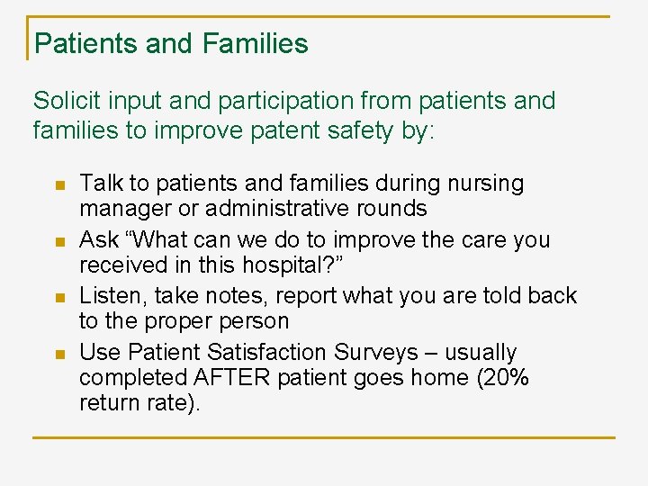 Patients and Families Solicit input and participation from patients and families to improve patent