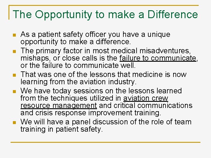 The Opportunity to make a Difference n n n As a patient safety officer