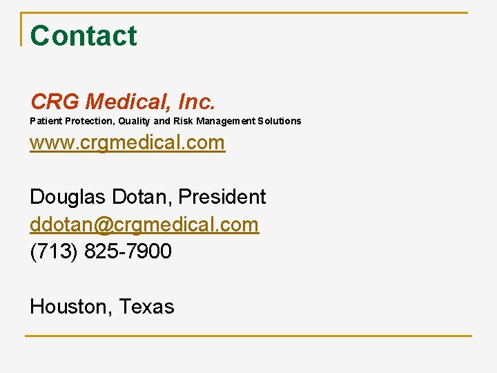 Contact CRG Medical, Inc. Patient Protection, Quality and Risk Management Solutions www. crgmedical. com