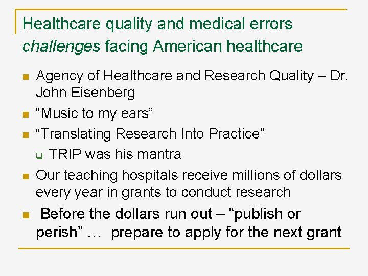 Healthcare quality and medical errors challenges facing American healthcare n n n Agency of