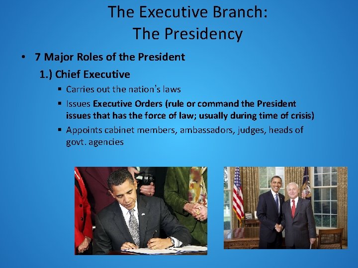 The Executive Branch: The Presidency • 7 Major Roles of the President 1. )
