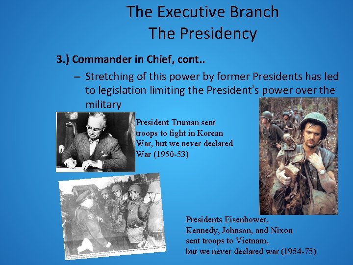 The Executive Branch The Presidency 3. ) Commander in Chief, cont. . – Stretching