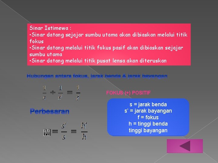 Sinar Istimewa : • Sinar datang sejajar sumbu utama akan dibiaskan melalui titik fokus