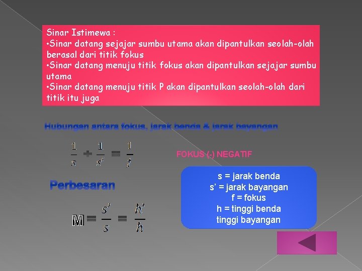 Sinar Istimewa : • Sinar datang sejajar sumbu utama akan dipantulkan seolah-olah berasal dari