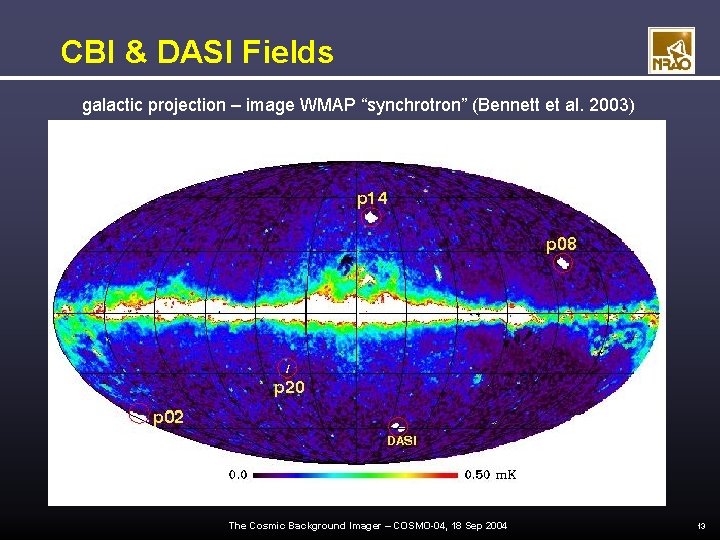 CBI & DASI Fields galactic projection – image WMAP “synchrotron” (Bennett et al. 2003)