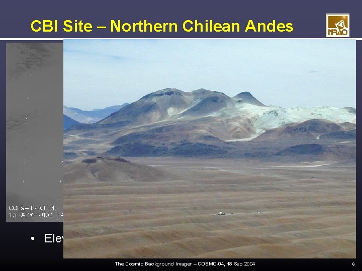 CBI Site – Northern Chilean Andes • Elevation 16500 ft. ! The Cosmic Background