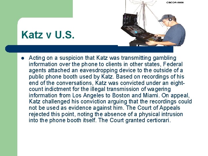 Katz v U. S. l Acting on a suspicion that Katz was transmitting gambling