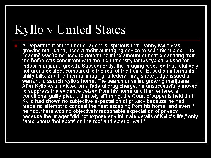 Kyllo v United States n A Department of the Interior agent, suspicious that Danny