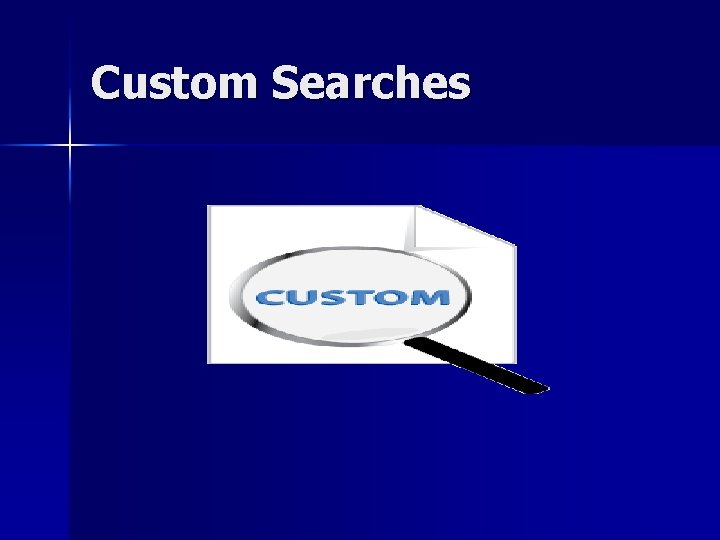 Custom Searches 