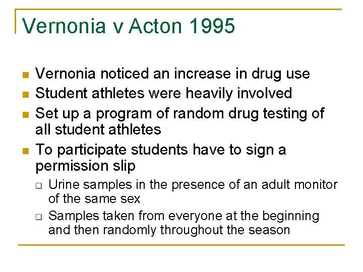 Vernonia v Acton 1995 n n Vernonia noticed an increase in drug use Student