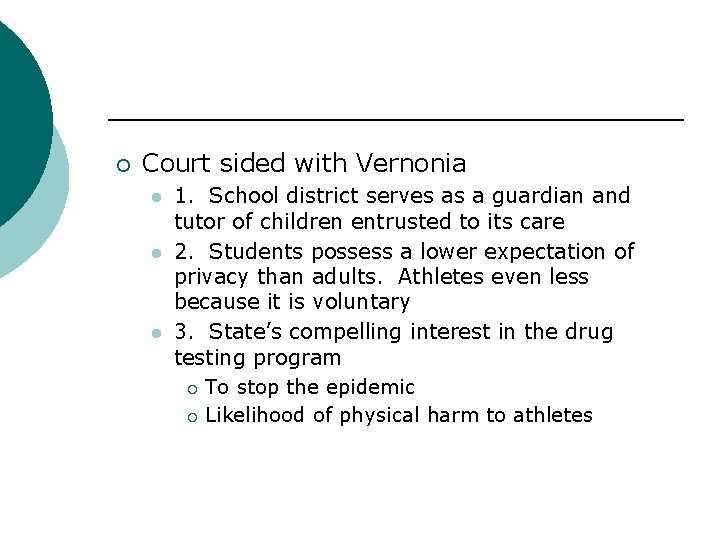 ¡ Court sided with Vernonia l l l 1. School district serves as a
