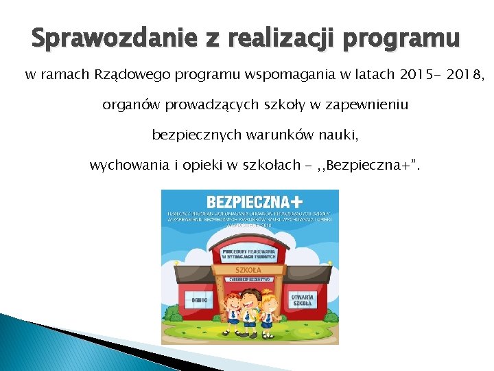 Sprawozdanie z realizacji programu w ramach Rządowego programu wspomagania w latach 2015 - 2018,