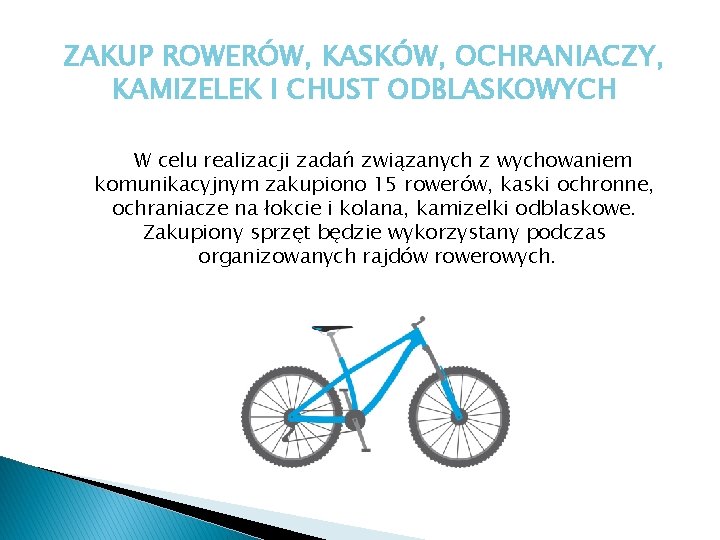 ZAKUP ROWERÓW, KASKÓW, OCHRANIACZY, KAMIZELEK I CHUST ODBLASKOWYCH W celu realizacji zadań związanych z