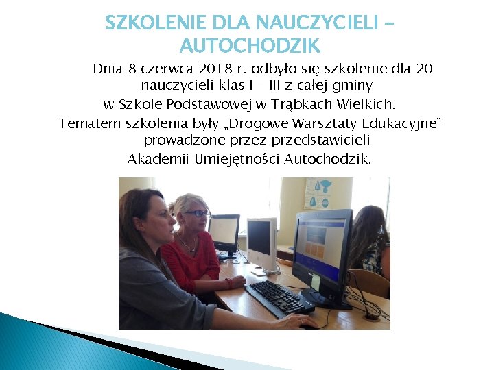 SZKOLENIE DLA NAUCZYCIELI – AUTOCHODZIK Dnia 8 czerwca 2018 r. odbyło się szkolenie dla