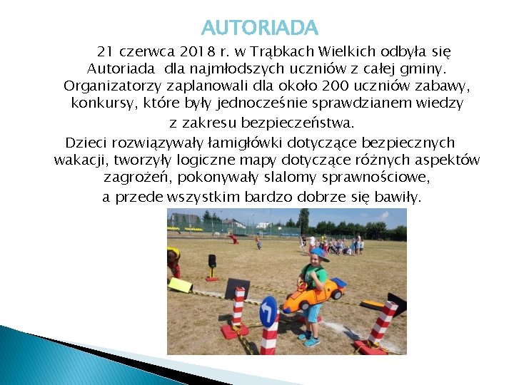 AUTORIADA 21 czerwca 2018 r. w Trąbkach Wielkich odbyła się Autoriada dla najmłodszych uczniów