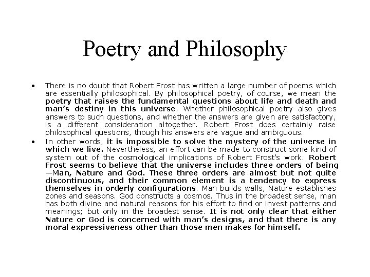 Poetry and Philosophy • • There is no doubt that Robert Frost has written
