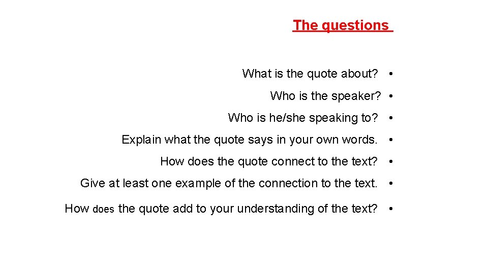 The questions What is the quote about? • Who is the speaker? • Who