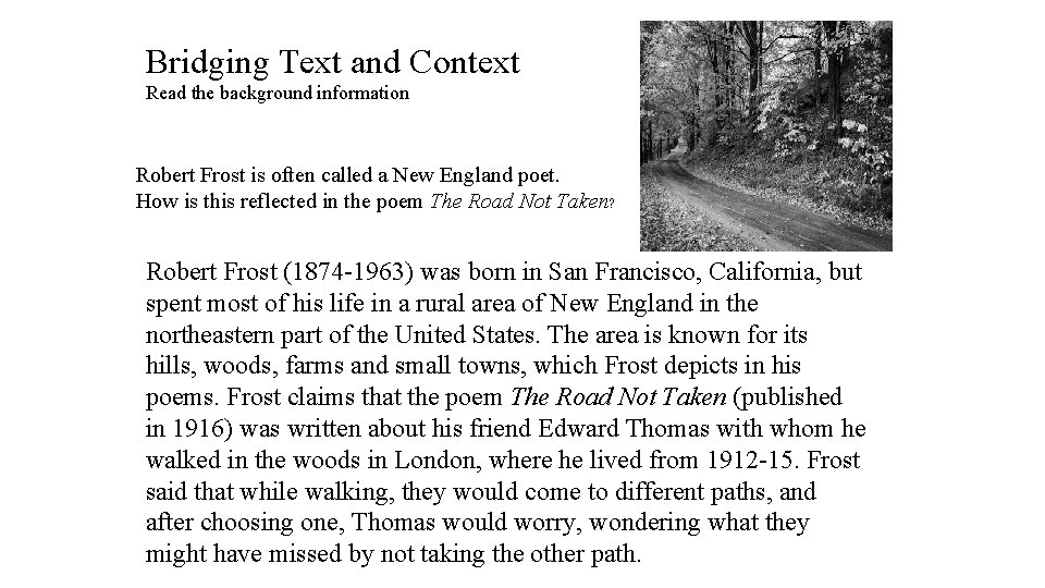 Bridging Text and Context Read the background information Robert Frost is often called a