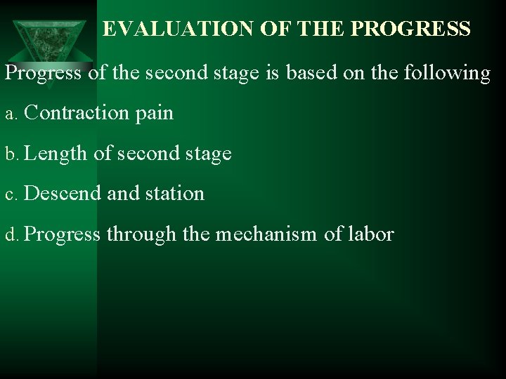 EVALUATION OF THE PROGRESS Progress of the second stage is based on the following