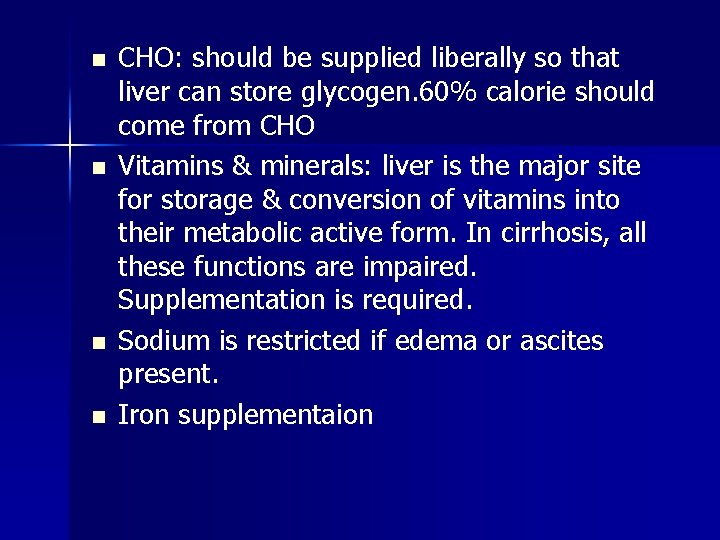 n n CHO: should be supplied liberally so that liver can store glycogen. 60%