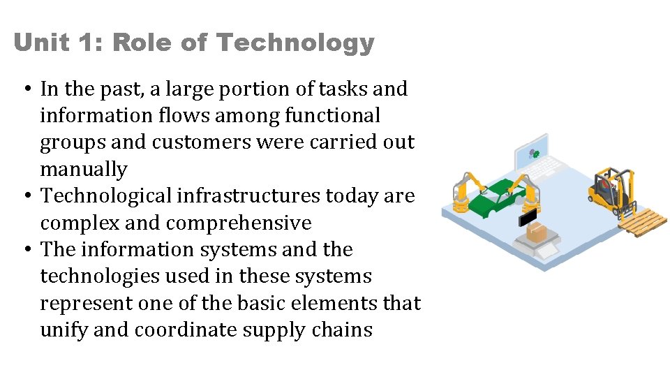 Unit 1: Role of Technology • In the past, a large portion of tasks